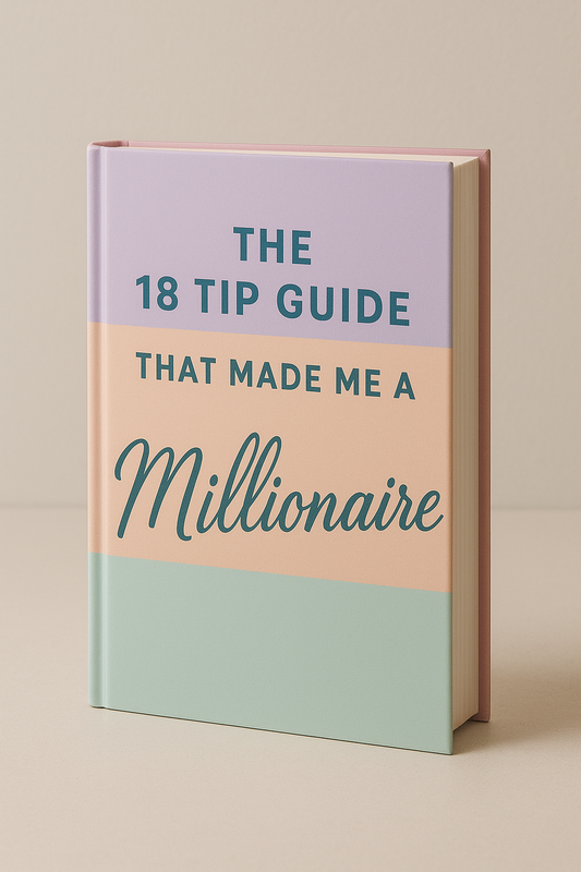 The 18 Tip Guide That Made Me A Millionare